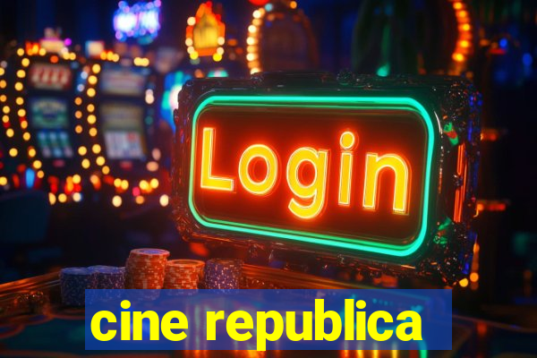 cine republica